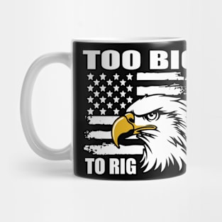 Too Big To rig 2024 Mug